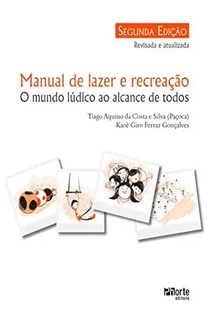 Manual de lazer e recreação: O mundo lúdico ao alcance de todos - Tiago Aquino Costa e Silva
