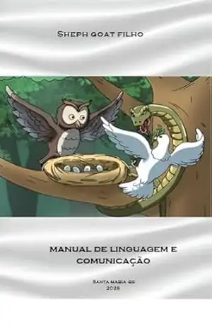 MANUAL DE LINGUAGEM E COMUNICAÇÃO: O prejuízo pela falta de diálogo e do contraditório e o resultado da imposição de ideias para a educação, justiça, pesquisa, comunicação, cultura e convívio social – Shep Goat  Filho
