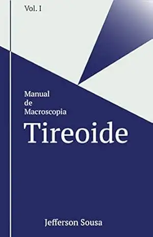Manual de Macroscopia – Tireoide – Jefferson Sousa