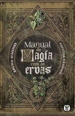 Manual de Magia com as Ervas – Bruno Gimenes