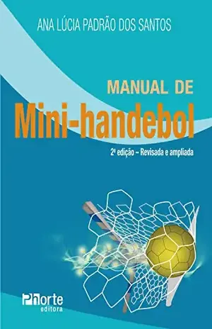Manual de mini–handebol - Ana Lúcia Padrão dos Santos