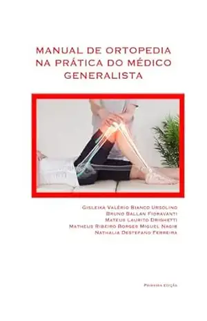 MANUAL DE ORTOPEDIA NA PRÁTICA DO MÉDICO GENERALISTA – Mateus Laurito Drighetti