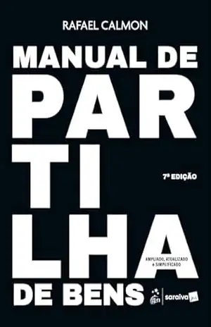 Manual de Partilha de Bens – 7ª Edição 2026 – Rafael Calmon