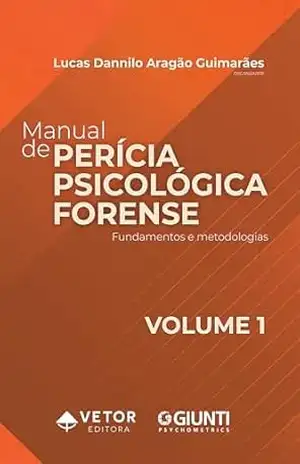 Manual de perícia psicológica forense – VOLUME 1 - Lucas Dannilo Aragão Guimarães