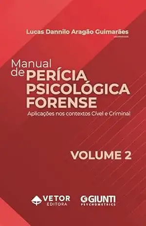 Manual de perícia psicológica forense – VOLUME 2 – Lucas Dannilo Aragão Guimarães