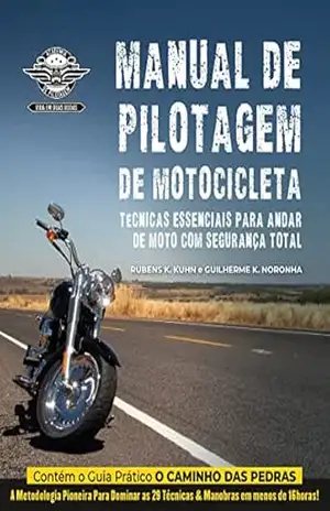 Manual de Pilotagem de Motocicleta: Técnicas essenciais para andar de moto com segurança total – Guilherme K. Noronha