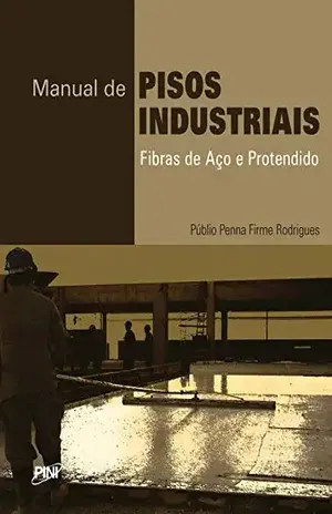 Manual de Pisos Industriais – Fibras de Aço e Protendido – Públio  Penna Firme Rodrigues