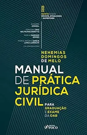 Manual de Prática Jurídica Civil: para graduação e exame da OAB – Nehemias Domingos de Melo