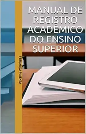 Manual de Registro Acadêmico do Ensino Superior – Fernanda Pimenta
