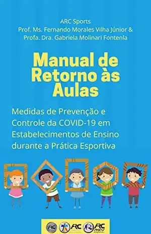 Manual de Retorno às Aulas Esportivas: Medidas de Prevenção e Controle da COVID–19 em Estabelecimentos de Ensino durante a Prática Esportiva - André  Rímoli Costi