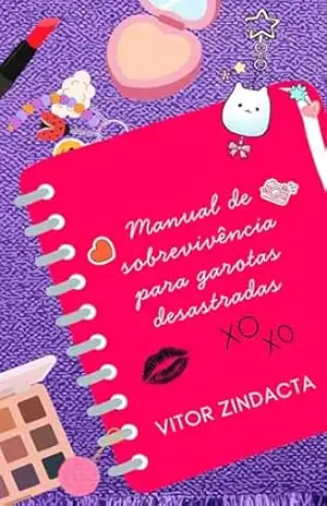 Manual de sobrevivência para garotas desastradas – Vitor Zindacta
