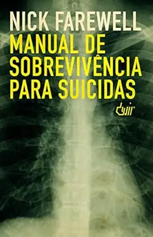 MANUAL DE SOBREVIVÊNCIA PARA SUICIDAS – Nick Farewell