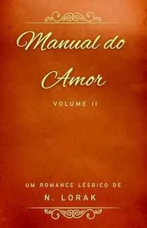 Manual do Amor: Volume II – N. Lorak