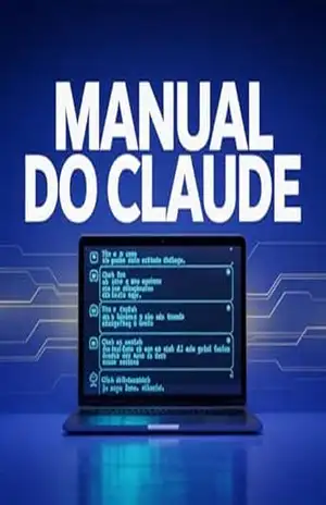 Manual do Claude: O Guia Completo para Dominar a IA Mais Avançada do Mundo e Operar em Outro Nível de Produtividade – Renato De Souza