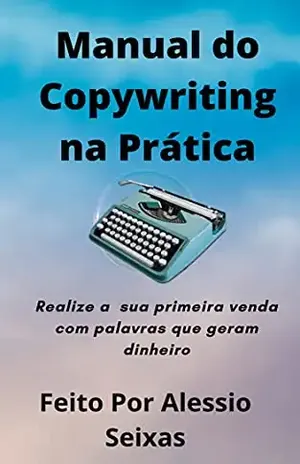 Manual do Copywriting Na Prática – Alessio Seixas