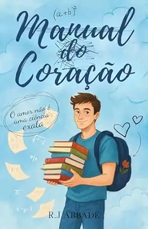 Manual do Coração: O amor não é uma ciência exata – R.J. Abbade