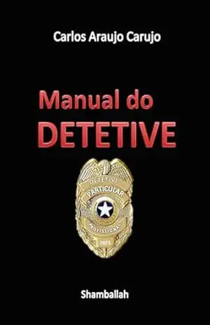 Manual Do Detetive – Carlos Araujo Carujo