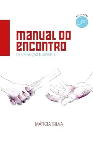 MANUAL DO ENCONTRO DE CRIANCAS E JUVENIS – Márcia  Silva