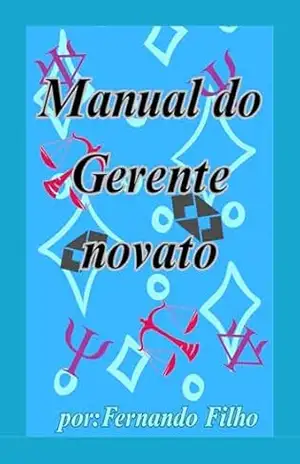Manual Do Gerente novato – Fernando Filho