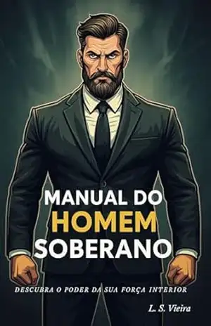 MANUAL DO HOMEM SOBERANO – L. S.  VIEIRA