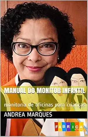 Manual do Monitor Infantil: monitoria de oficinas para crianças – Andrea  Marques