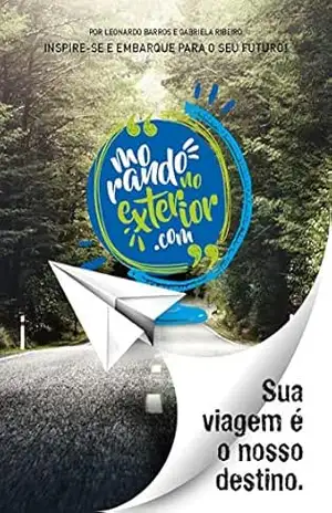 Manual do Morando no Exterior: Dicas para quem deseja morar fora - Leonardo  Barros