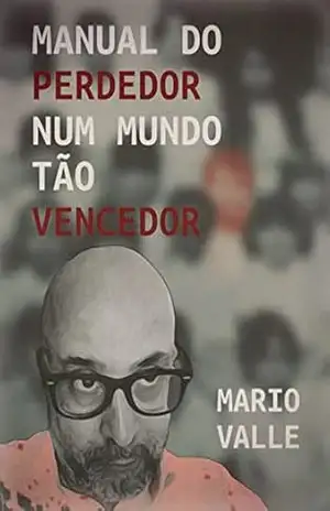 Manual do Perdedor num Mundo tão Vencedor – Mário Valle