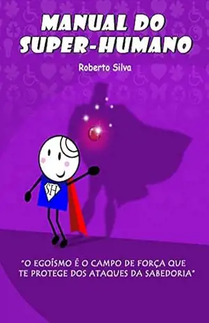 Manual do Super–humano – Roberto  Silva