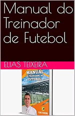 Manual do Treinador de Futebol – Elias  Teixeira
