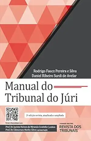 Manual do tribunal do júri - Rodrigo Faucz Pereira e Silva