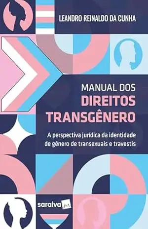Manual dos Direitos Transgênero – 1ª Edição 2025 – Leandro Reinaldo da Cunha
