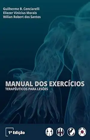 Manual dos Exercícios Terapêuticos para Lesões – Guilherme Bertolucci
