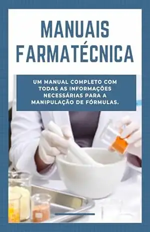 Manual FarmaTécnica: Um manual completo com todas as informações necessárias para a manipulação de fórmulas. – FarmaTécnica Manuais