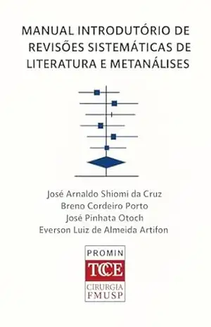 MANUAL INTRODUTÓRIO DE REVISÕES SISTEMÁTICAS DE LITERATURA E METANÁLISES. - JOSE ARNALDO SHIOMI DA CRUZ