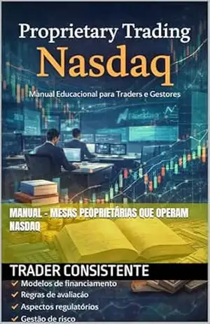 Manual – Mesas Peoprietárias que operam NASDAQ – Trader  Consistente