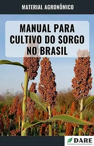 MANUAL PARA CULTIVO DO SORGO NO BRASIL – DARE AGRO