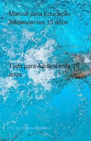 Manual Para Educação Adolescentes 15 Anos – Prof. Dr. Fernando A. Dal Piero