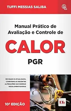 Manual Prático de Avaliação e Controle de Calor – PGR (Programa de Gestão de Riscos Ocupacionais) – Tuffi Messias Saliba