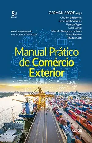 Manual Prático de Comércio Exterior - German Segre
