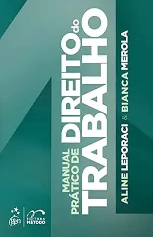 Manual Prático de Direito do Trabalho – 1ª Edição 2023 – Aline Leporaci