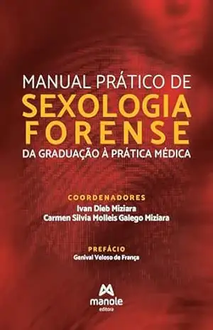 Manual prático de sexologia forense: da graduação à prática médica - Ivan Dieb Miziara