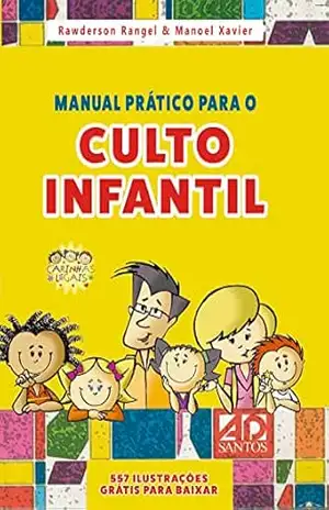 Manual Prático Para o Culto Infantil – Vol 1 - Rawderson Rangel e Manoel Xavier