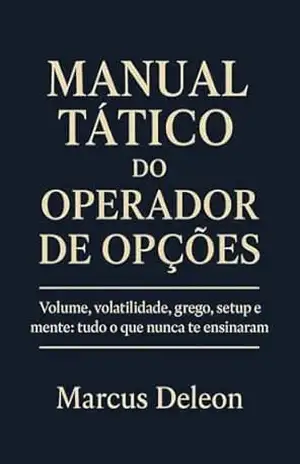 MANUAL TÁTICO do OPERADOR DE OPÇOES - Marcus Deleon