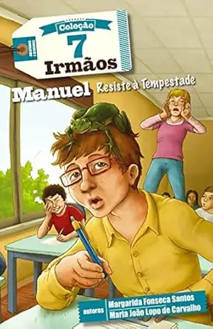 Manuel Resiste à Tempestade – 7 Irmãos – Margarida Fonseca Santos