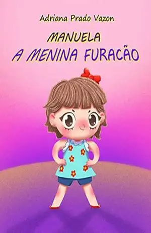Manuela A menina furacão – Adriana Prado Vazon