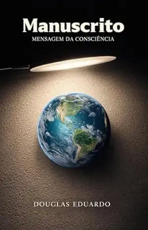 Manuscrito: Mansagem da consciencia (Código Vivo Livro 1) – Douglas  Eduardo