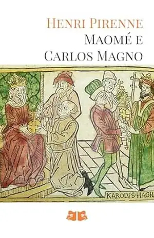 Maomé e Carlos Magno – Henri Pirenne