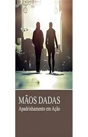 Mãos dadas: Apadrinhamento em ação – Alcoholics Anonymous World Services Inc. (A.A.W.S.)
