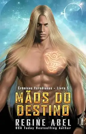 Mãos do Destino (Crônicas Veredianas Livro 5) – Regine Abel