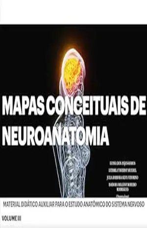 Mapas Conceituais de Neuroanatomia: Material didático auxiliar para o estudo anatômico do sistema nervoso (Mapas Conceituais de Anatomia Humana Livro 3) - Luana Anjos-Ramos